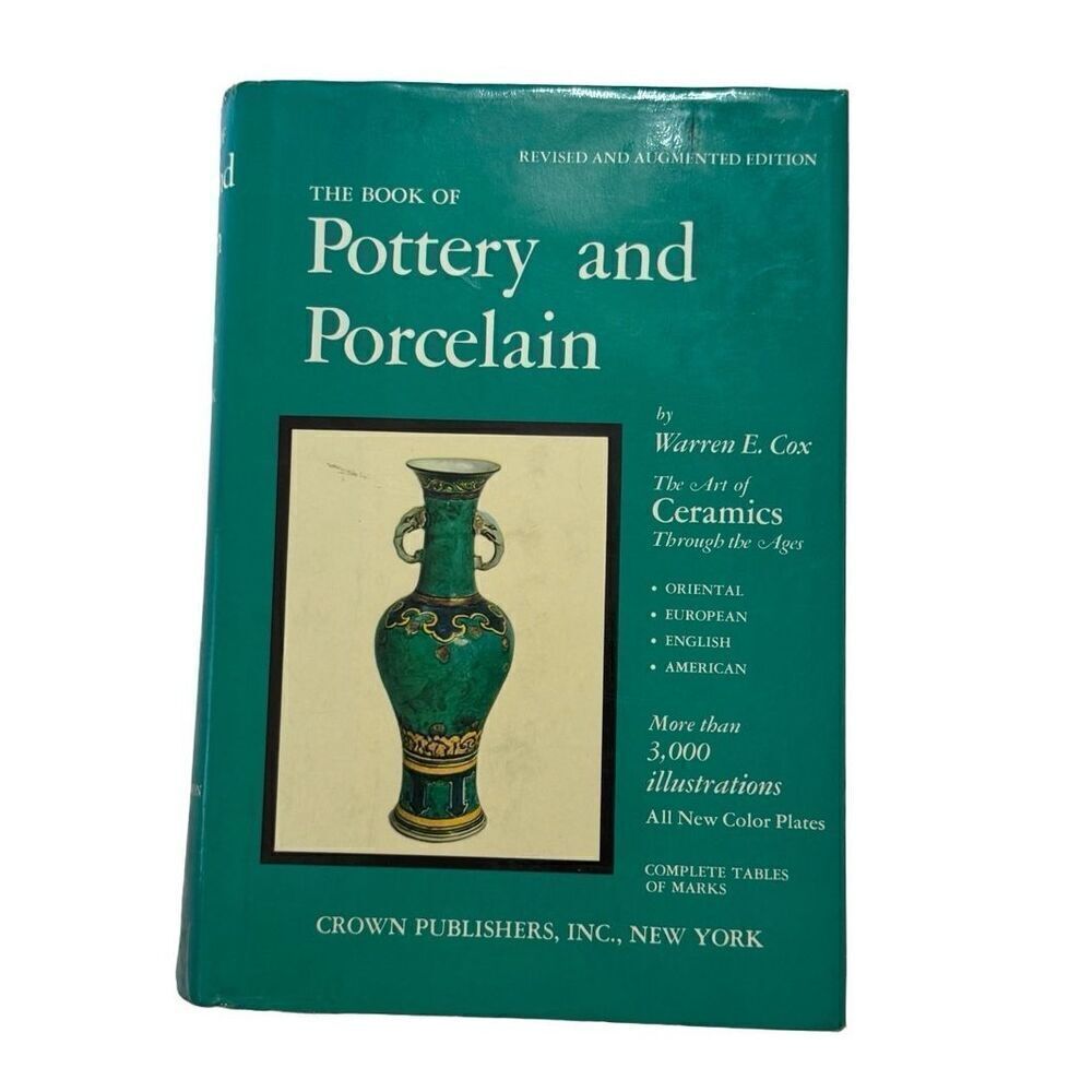 The Book Of Pottery And Porcelain Warren E. Cox (1970, One-Volume Edition)